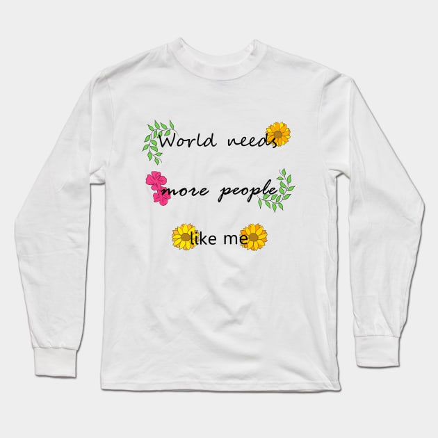 More people like me Long Sleeve T-Shirt by PetriGoodVibes